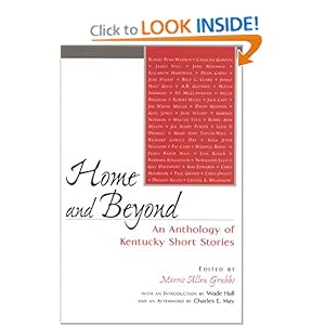 Home and Beyond: An Anthology of Kentucky Short Stories Morris A. Grubbs