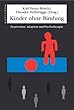 Kinder ohne Bindung: Deprivation, Adoption und Psychotherapie