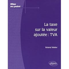 La taxe sur la valeur ajout�e : TVA