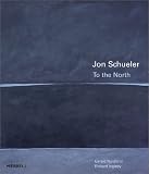 Jon Schueler: To the North