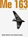 Me 163: v. 1 (Luftwaffe Classics)