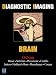Diagnostic Imaging:  Brain: Top 250 Diagnostic (Diagnostic Imaging)