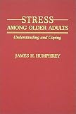 Stress Among Older Adults: Understanding and Coping