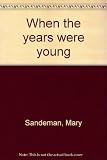 When the years were young