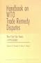 Handbook on Wto Trade Remedy Disputes: The First Six Years (1995-2000)