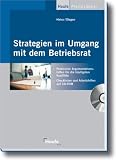 Strategien im Umgang mit dem Betriebsrat: Praktische Argumentationshilfen f�r die h�ufigsten Konflikte - Dietmar Heise