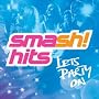 Smash Hits - Let's Party On!
