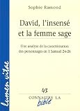 David, l'insens� et la femme sage : Une analyse de la caract�risation des personnages en 1 Samuel 24-26