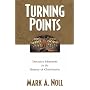 Turning Points: Decisive Moments in the History of Christianity