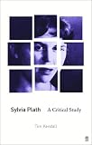 Sylvia Plath: A Critical Study
