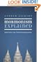 Mormonism Explained: What Latter-day Saints Teach and Practice