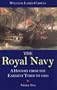 The Royal Navy: A History from the Earliest Times to the 1900, Vol. 2