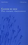 Le cancer du sein : Des femmes t�moignent