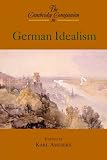 The Cambridge Companion to German Idealism (Cambridge Companions to Philosophy)