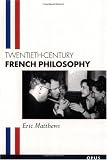 Twentieth-Century French Philosophy (OPUS)