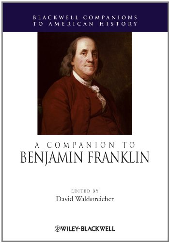 A Companion to Benjamin Franklin (Wiley Blackwell Companions to American History)