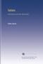 Satires: Bona Peritura, the Street, King Fustian,