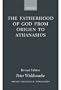 The Fatherhood of God from Origen to Athanasius (Oxford Theological Monographs)