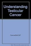 Understanding testicular cancer