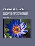 Pilotos de Minardi: Fernando Alonso, Mark Webber, Giancarlo Fisichella, Jarno Trulli, Andrea de Cesaris, Jos Verstappen, Marc Gené, Luca Badoer (Spanish Edition)