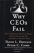 Why CEOs Fail: The 11 Behaviors That Can Derail Your Climb to the Top - And How to Manage Them