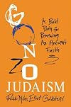 Gonzo Judaism: A Bold Path for Renewing an Ancient Faith