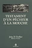 Testament d'un p�cheur � la mouche