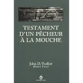 Testament d'un p�cheur � la mouche