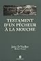 Testament d'un p�cheur � la mouche
