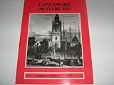 Lancashire 150 years ago : a collection of over 150 prints and text reflecting early 19th century Lancashire