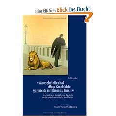 Wahrscheinlich hat diese Geschichte gar nichts mit Ihnen zu tun ...: Geschichten, Metaphern, Spr�che und Aphorismen in der Mediation