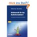 Mathematik f�r das Bachelorstudium I: Grundlagen, lineare Algebra und Analysis