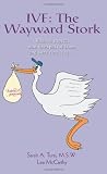 IVF: The Wayward Stork--What to Expect, Who to Expect It From, and Surviving It All?