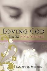Loving God With All Five Senses