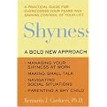 Shyness (A Bold New Approach Managing Your Shyness at Work, Making Small Talk, Navigating Social Situations, Parenting a Shy Child) (Reprint) (Paperback)