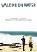 WALKING ON WATER [DVD] 