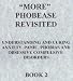 Books : More Phobease Revisited Book 2 Understanding and Curing Panic, Phobias and Obsessive Compulsive Disorders