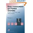 Risk Assessment Of Power Systems: Models, Methods, and Applications (IEEE Press Series on Power Engineering)