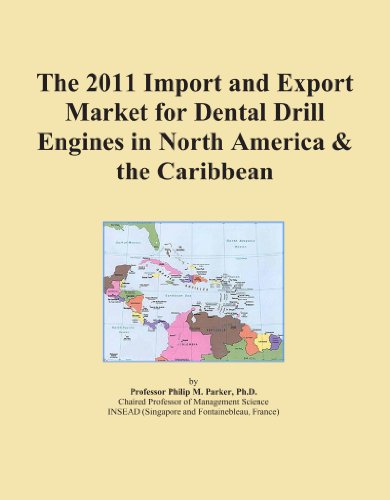 The 2011 Import and Export Market for Dental Drill Engines in North America & the Caribbean
