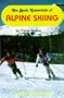 The Basic Essentials of Alpine Skiing