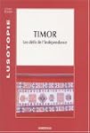 Timor : Les D�fis de l'ind�pendance