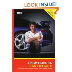 Born to be Riled: The Collected Writings of Jeremy Clarkson