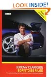 Born to be Riled: The Collected Writings of Jeremy Clarkson