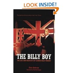 The Billy Boy: The Life and Death of LVF Leader Billy Wright