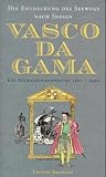 Produkt-Bild: Vasco da Gama - Die Entdeckung des Seewegs nach Indien. Ein Augenzeugenbericht 1497-1499.