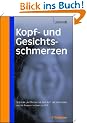 Kopf- und Gesichtsschmerzen: Auf Basis der 2. IHS-Klassifikation und der Therapie-Leitlinien der Deutschen Gesellschaft f�r Neurologie
