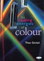 The Healing Energies of Colour