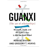 Guanxi (The Art of Relationships): Microsoft, China, and Bill Gates's Plan to Win the Road Ahead book cover