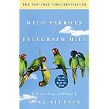 The Wild Parrots of Telegraph Hill: A Love Story . . . with Wings