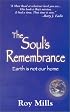 The Soul's Remembrance: Earth Is Not Our Home